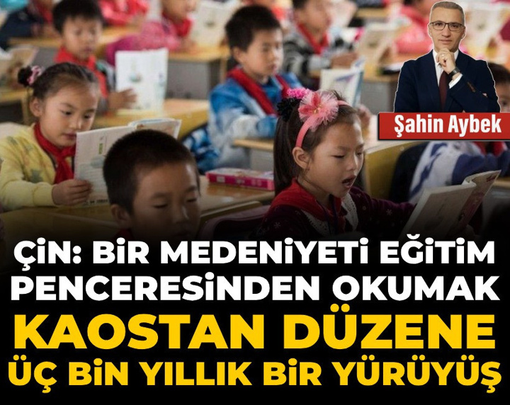 Çin: Bir medeniyeti eğitim penceresinden okumak: Kaostan düzene üç bin yıllık bir yürüyüş