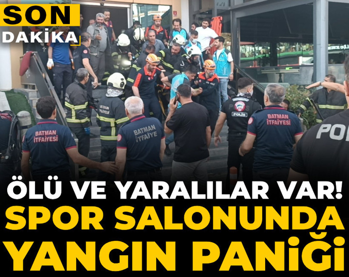 Son Dakika | Batman'da spor salonunda yangın paniği: Ölü ve yaralılar var