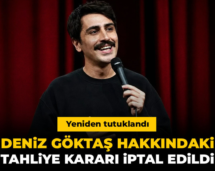 Son Dakika | Deniz Göktaş hakkında verilen tahliye kararı iptal edildi: Yeniden tutuklandı
