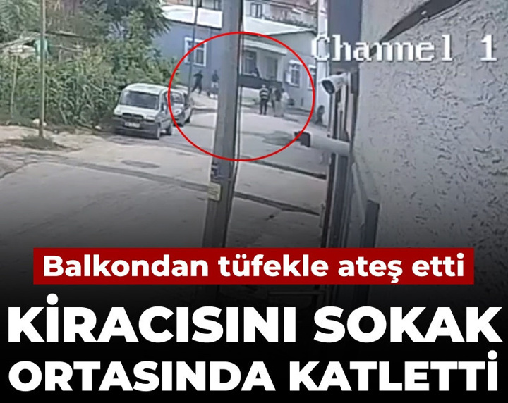 Sokak ortasında kiracısını katletti: Balkondan tüfekle ateş etti