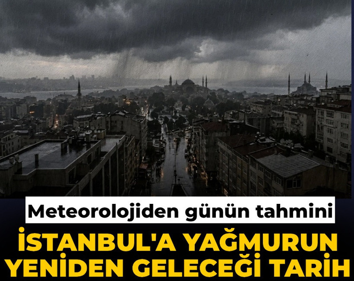 İstanbul'a yağmurun yeniden geleceği tarih! Meteoroloji günün raporunu açıkladı