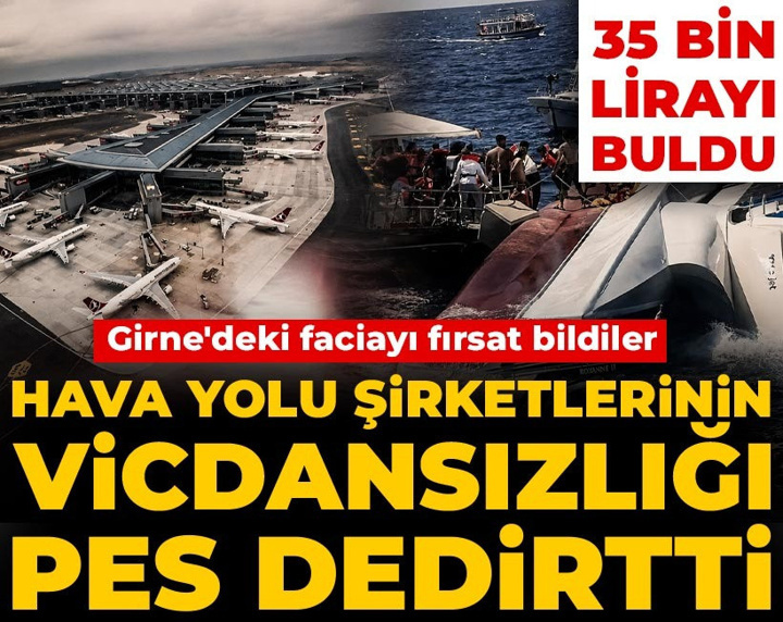 Girne'deki faciayı fırsat bildiler: Hava yolu şirketlerinin vicdansızlığı pes dedirtti