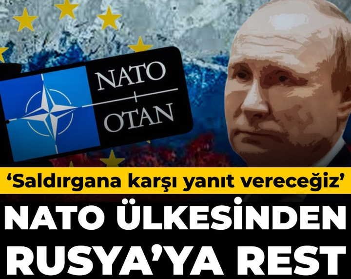 NATO ülkesinden Rusya'ya rest: Saldırgana karşı yanıt vereceğiz