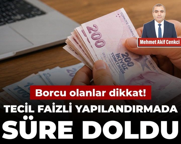 Tecil faizli yapılandırmada süre doldu: Borcu olanlar dikkat!
