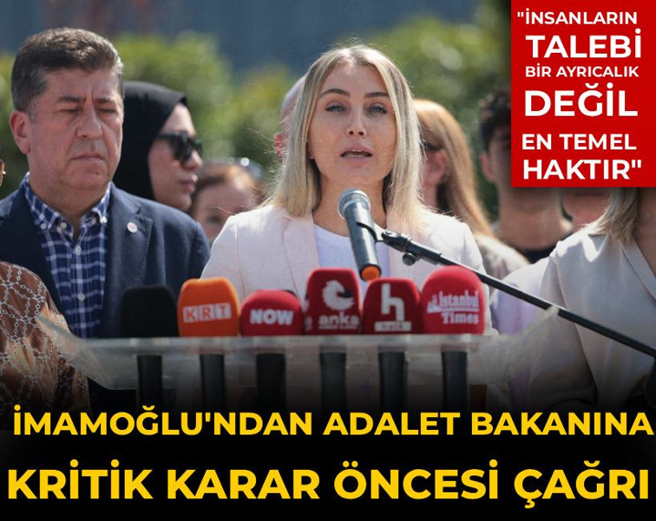 Dilek İmamoğlu İBB davasındaki kritik karar öncesi Adalet Bakanı'na seslendi