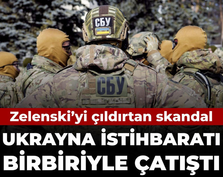 Zelenski'yi çıldırtan skandal: Ukrayna istihbaratı birbiriyle çatıştı