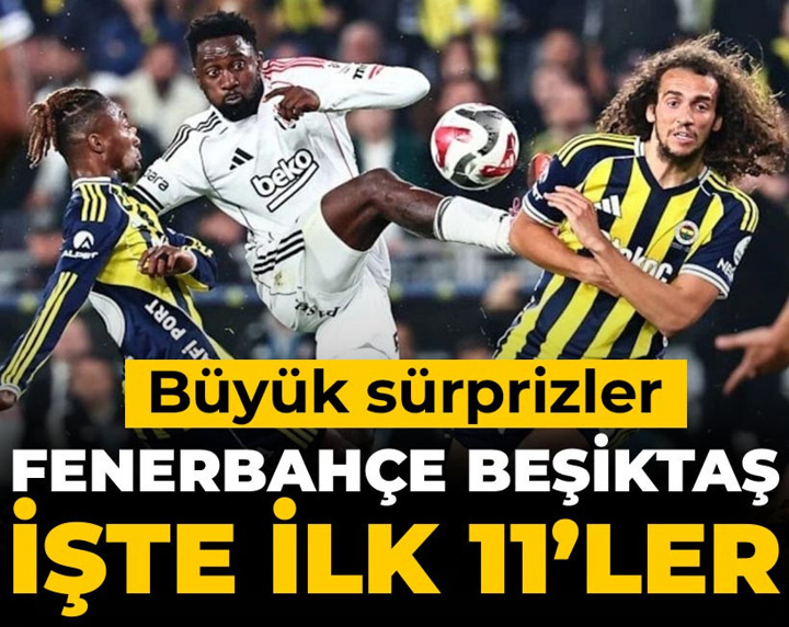 Fenerbahçe Beşiktaş: İşte ilk 11'ler! Büyük sürprizler