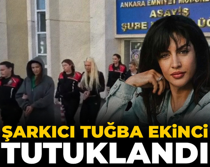 Son dakika | Gözaltına alınmıştı: Şarkıcı Tuğba Ekinci tutuklandı