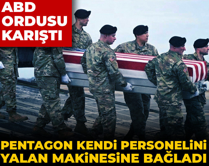 ABD ordusu karıştı: Pentagon kendi personelini yalan makinesine bağladı