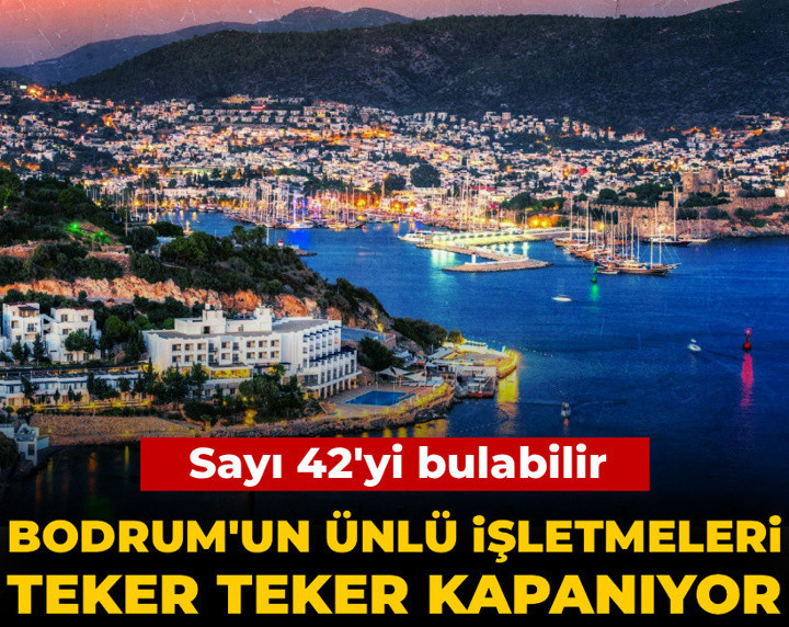 Bodrum'un ünlü işletmeleri teker teker kapanıyor! Sayı 42'yi bulabilir