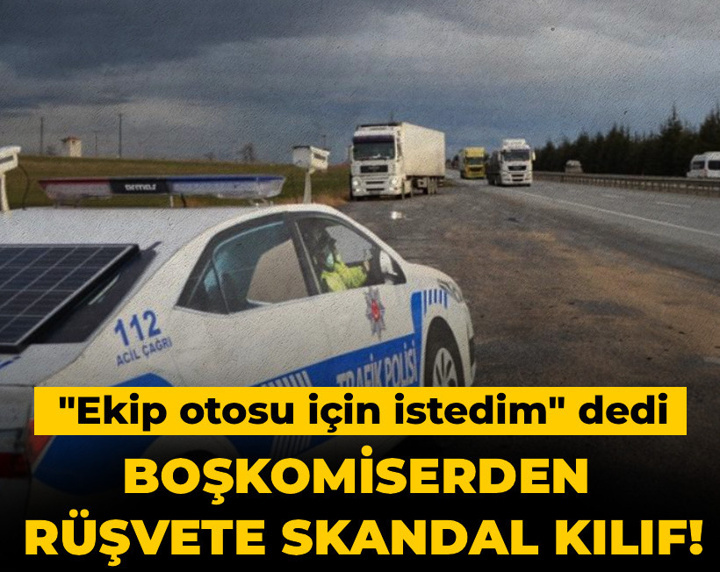 Boşkomiserden rüşvete skandal kılıf! "Ekip otosu için istedim" dedi