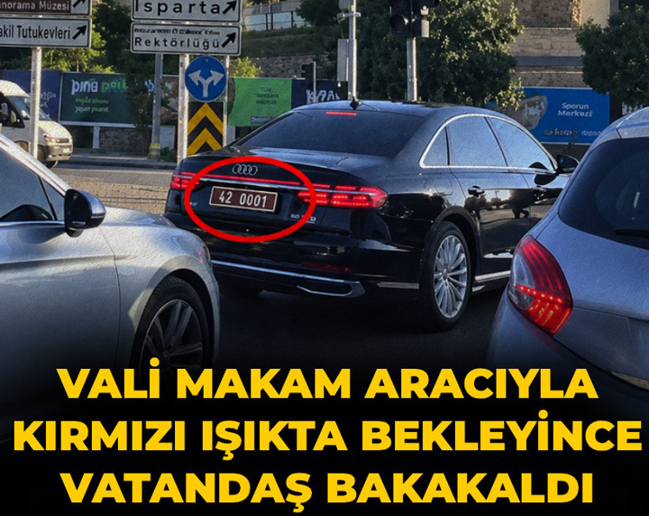 Vali makam aracı ile kırmızı ışıkta bekleyince vatandaş bakakaldı