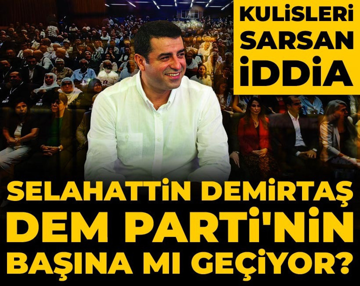 Selahattin Demirtaş DEM Parti'nin başına mı geçiyor? Kulisleri sarsan iddia
