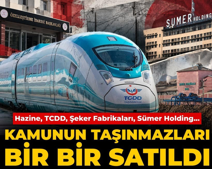 Kamunun taşınmazları bir bir satıldı! Hazine, TCDD, Şeker Fabrikaları, Sümer Holding...