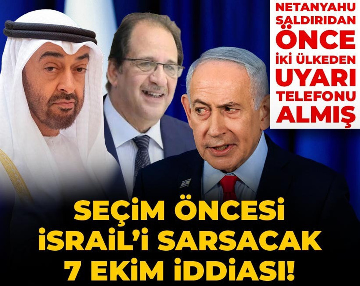 Seçim öncesi İsrail’i sarsacak 7 Ekim iddiası! Netanyahu saldırıdan önce iki ülkeden uyarı telefonu almış