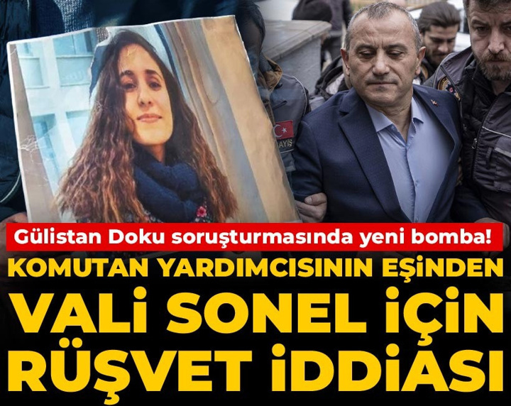 Gülistan Doku soruşturmasında komutan yardımcısının eşinden rüşvet iddiası