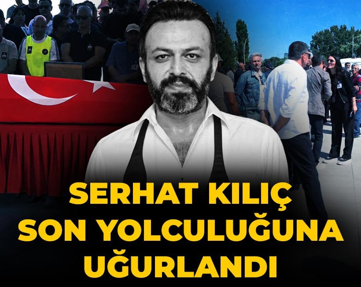 Serhat Kılıç son yolculuğuna uğurlandı
