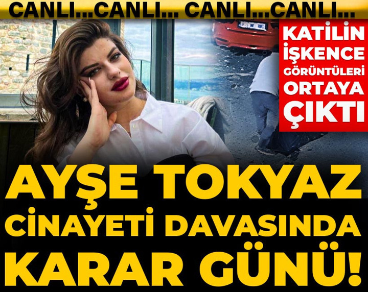 Ayşe Tokyaz cinayeti davasında karar günü!