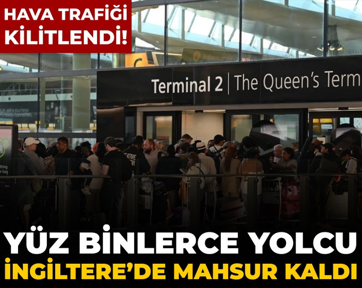 İngiltere'de hava trafiği kilitlendi: Yüz binlerce yolcu mahsur kaldı