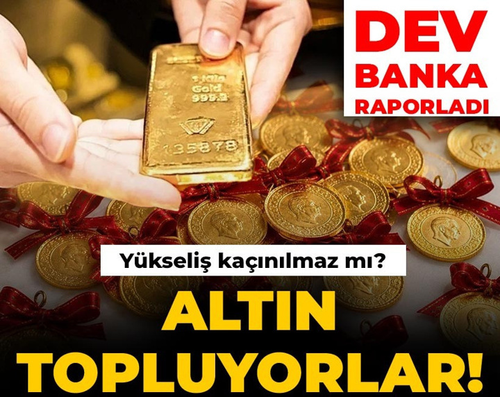 Dev banka raporladı: Açık ortaya çıktı, altın topluyorlar! Yükseliş kaçınılmaz mı?