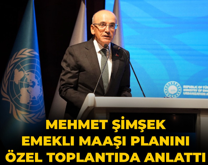 Mehmet Şimşek emekli maaşı planını özel toplantıda anlattı