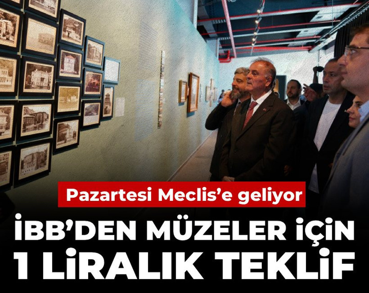 İBB’den müzeler için 1 liralık teklif: Pazartesi Meclis’e geliyor