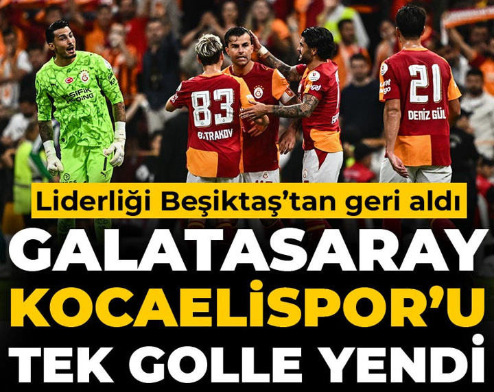 Galatasaray Kocaelispor'u tek golle yendi: Liderliği geri aldı