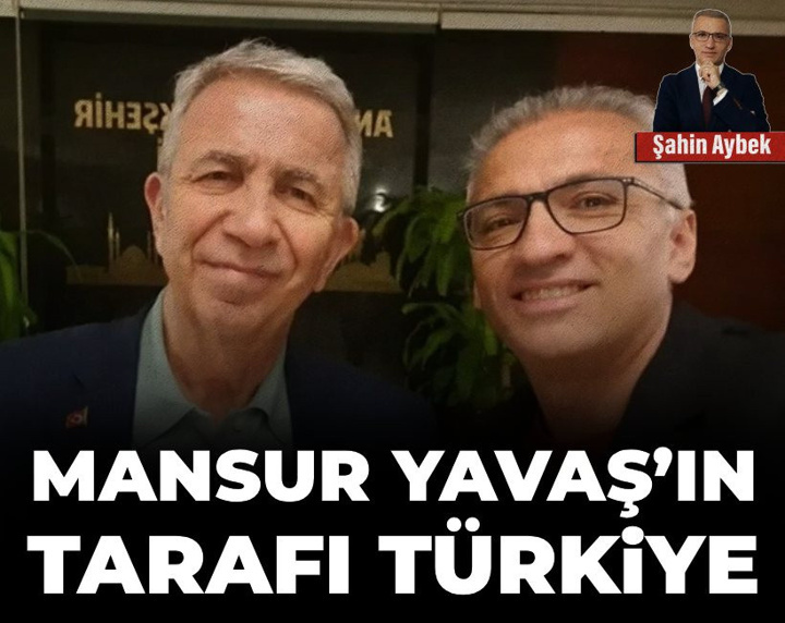 Mansur Yavaş’ın Tarafı Türkiye