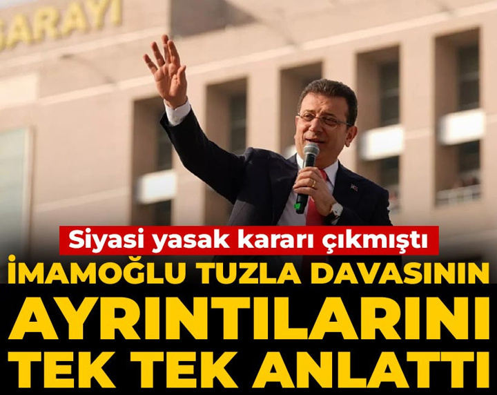 İmamoğlu Tuzla davasının ayrıntılarını tek tek anlattı