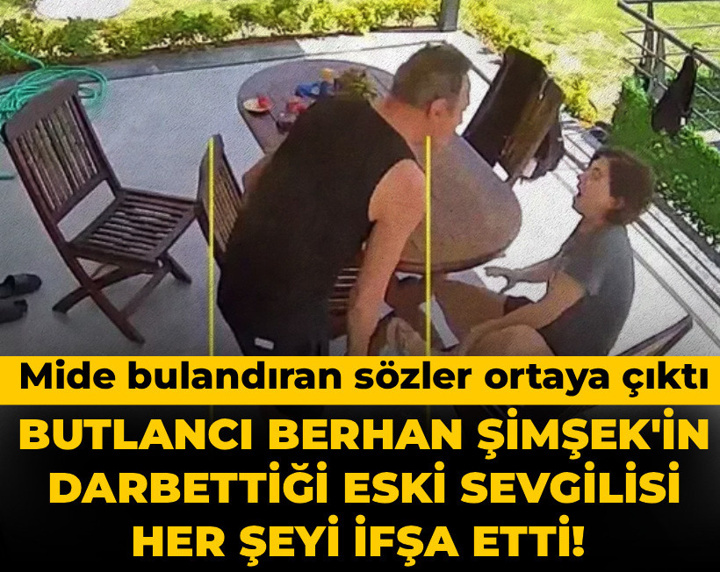 Butlancı Berhan Şimşek'in darbettiği eski sevgilisi her şeyi ifşa etti! Mide bulandıran sözler ortaya çıktı