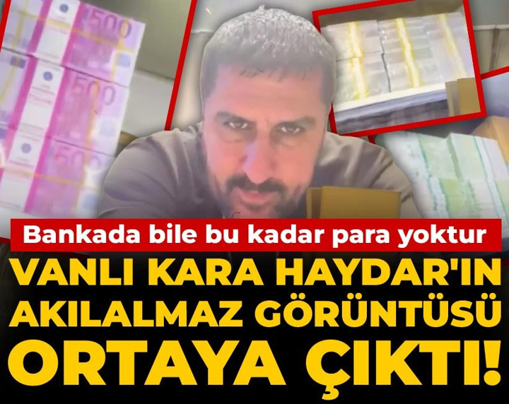 Vanlı Kara Haydar'ın akılalmaz görüntüsü ortaya çıktı! Bankada bile bu kadar para yoktur