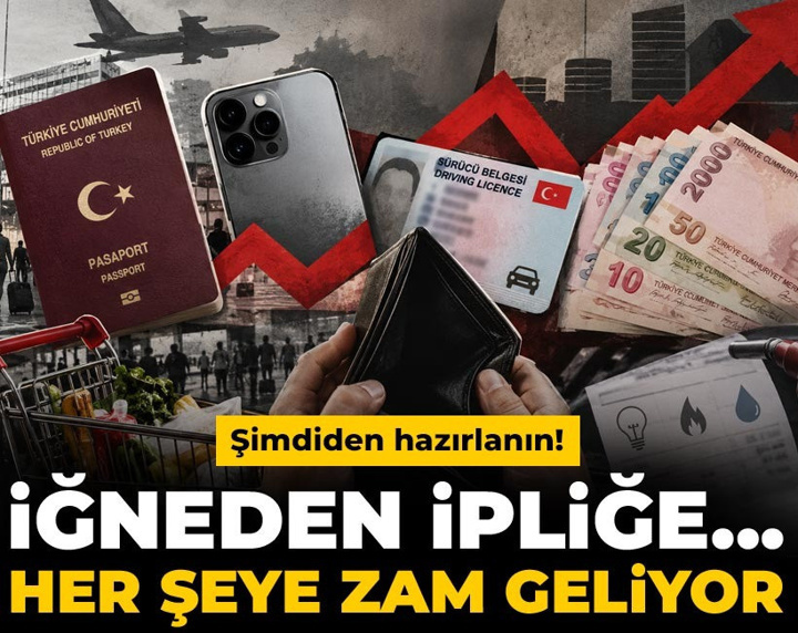 Her şeye zam geliyor: İğneden ipliğe... Şimdiden hazırlanın!
