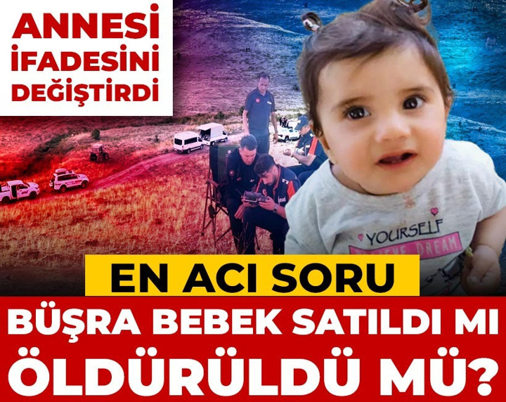 Kayıp Büşra bebeğin annesinin savcılık ifadesi ortaya çıktı: Kocam öldürüp taşların arasına bıraktı