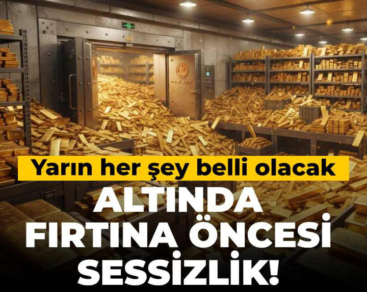 Altın fiyatlarında fırtına öncesi sessizlik! Yarın her şey belli olacak