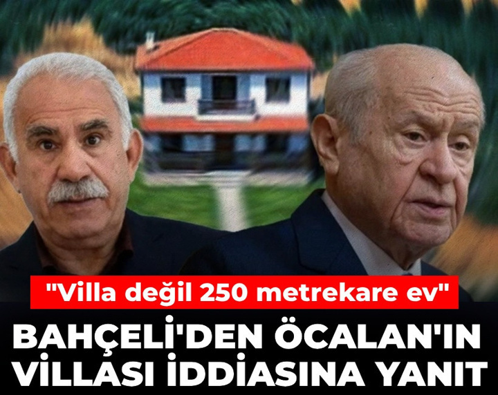 Bahçeli'den 'Öcalan'ın villası' iddiasına açıklama: Villa değil 250 metrekare ev