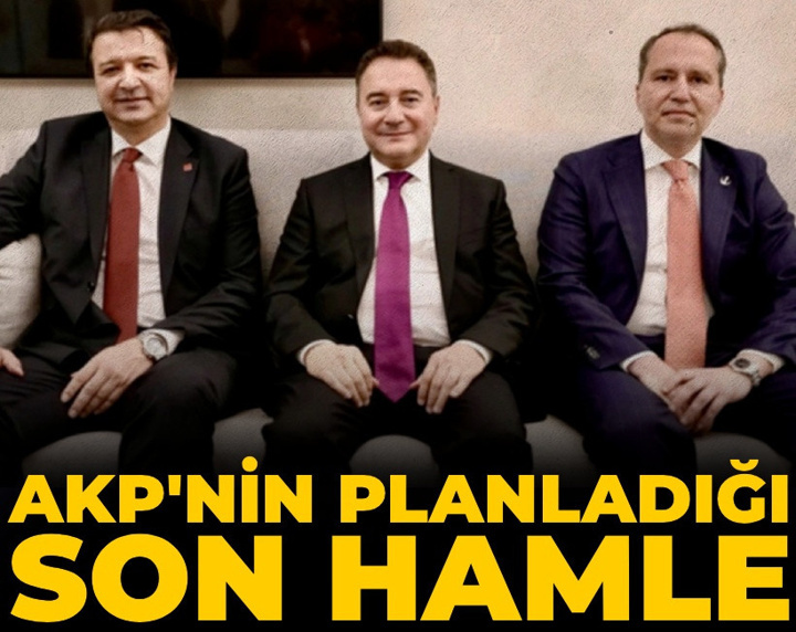 AKP'nin planladığı son hamle! YRP, Saadet ve DEVA desteklenecek