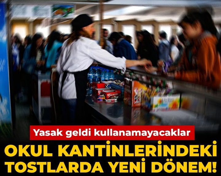 Okul kantinlerindeki tostlarda yeni dönem! Yasak geldi kullanamayacaklar