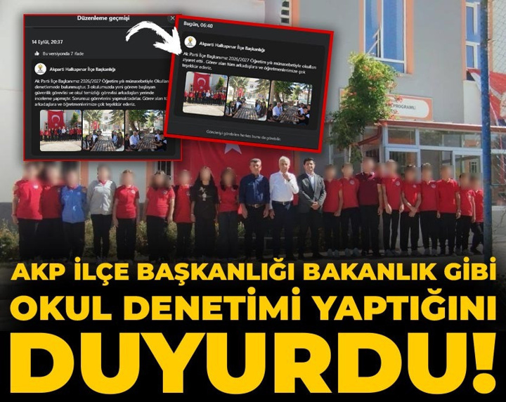 AKP ilçe başkanlığı bakanlık gibi okul denetimi yaptığını duyurdu!