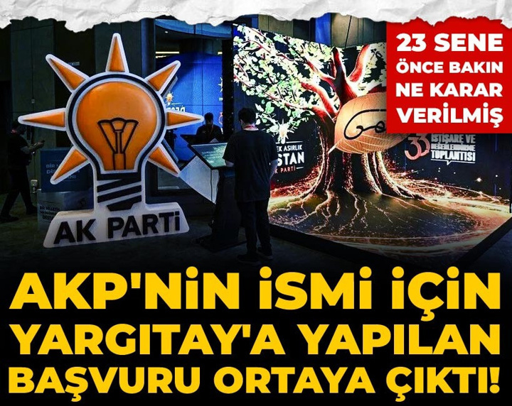 AKP'nin ismi için Yargıtay'a yapılan başvuru ortaya çıktı! 23 sene önce bakın ne karar verilmiş