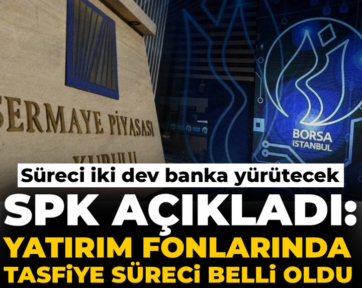 Son dakika | SPK 131 fonun tasfiye esaslarını belirledi! İş Bankası ve Ziraat Bankası yönetecek