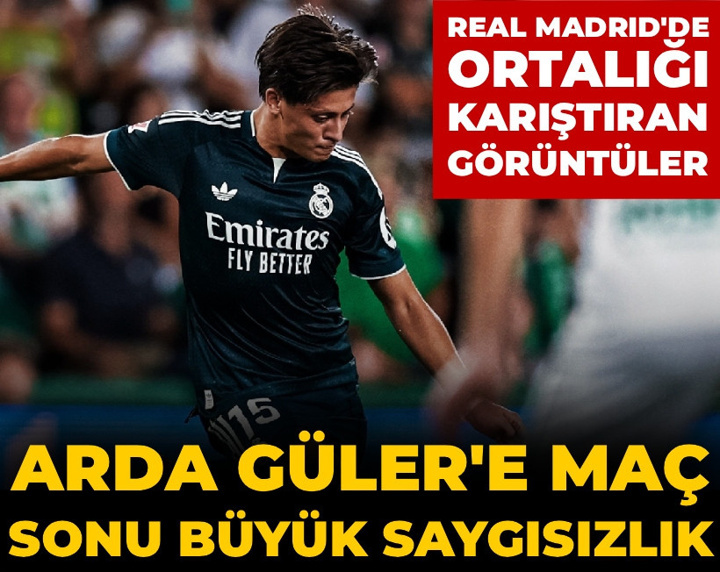 Arda Güler'e büyük saygısızlık: Real Madrid'de çıldırtan görüntüler ortaya çıktı