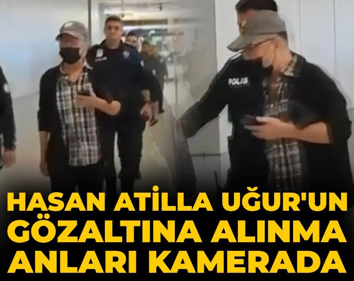 Son Dakika | Hasan Atilla Uğur'un gözaltına alınma anları ortaya çıktı
