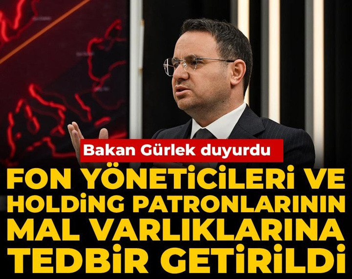 Son dakika | Bakan Gürlek'ten fon açıklaması: Mal varlıklarına tedbir getirildi
