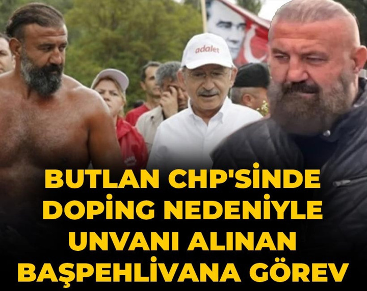 Butlan CHP'sinde doping nedeniyle unvanı alınan başpehlivana görev! Spor Kurulu'na atandı