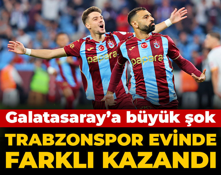 Galatasaray'a büyük şok: Trabzonspor dev maçta fark attı