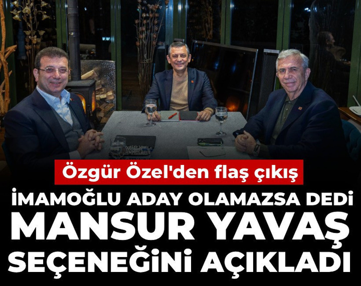 Özgür Özel'den flaş çıkış: İmamoğlu aday olamazsa dedi, Mansur Yavaş seçeneğini açıkladı