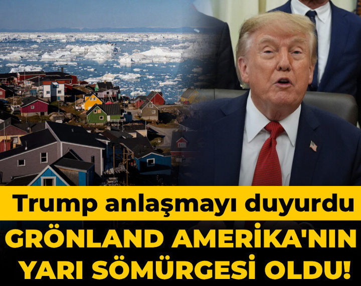 Grönland Amerika'nın yarı sömürgesi oldu! Trump anlaşmayı duyurdu