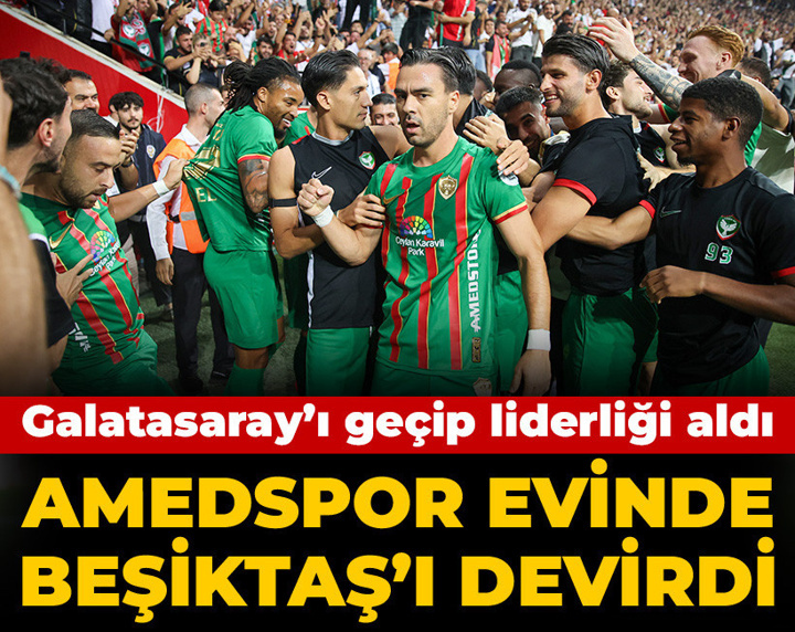 Amedspor sahasında Beşiktaş'ı devirdi: Galatasaray'dan liderliği devraldı