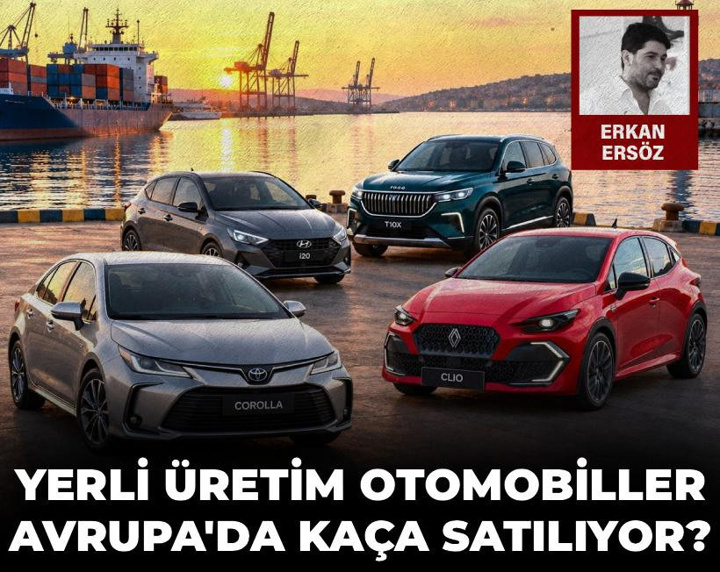Yerli üretim otomobiller Avrupa'da kaça satılıyor?