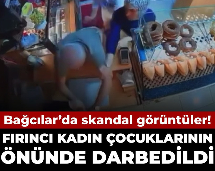 Bağcılar'da skandal görüntüler! Fırıncı kadın çocuklarının önünde darbedildi